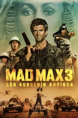 Mad Max 3: Gök Kubbenin Ardında 1985 Full HD Türkçe Dublaj Film İzle