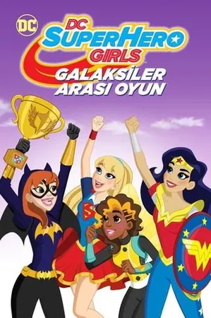 DC Super Hero Girls: Galaksiler Arası Oyun 2017 Full HD Türkçe Dublaj Film İzle