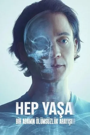 Hep Yaşa: Bir Adamın Ölümsüzlük Arayışı 2025 Full HD Türkçe Dublaj Film İzle