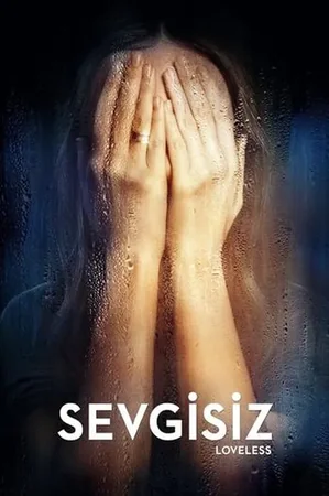 Sevgisiz 2017 Full HD Türkçe Dublaj Film İzle