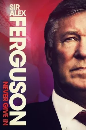 Sir Alex Ferguson: Never Give In 2021 Full HD Türkçe Dublaj Film İzle