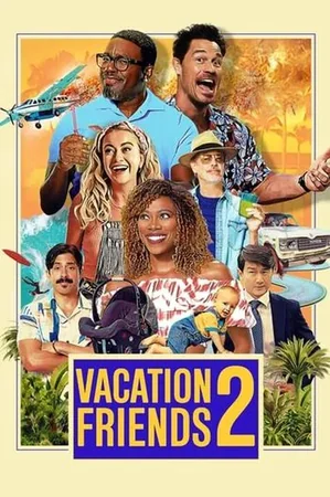 Vacation Friends 2 2023 Full HD Türkçe Dublaj Film İzle