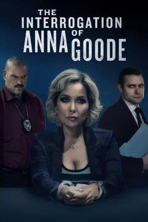 The Interrogation of Anna Goode 2025 Full HD Türkçe Dublaj Film İzle