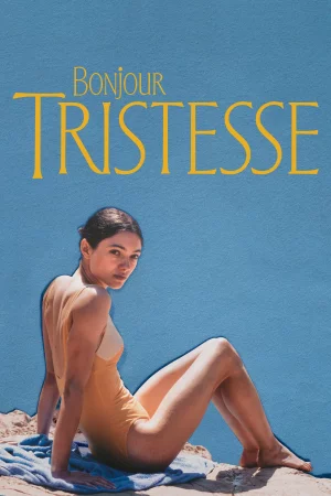 Bonjour Tristesse 2025 Full HD Türkçe Dublaj Film İzle