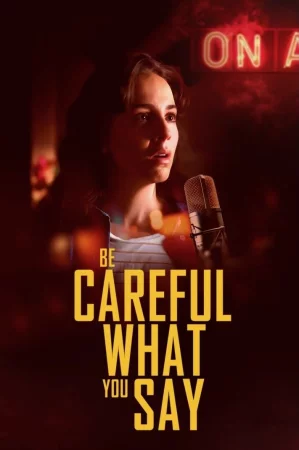 Be Careful What You Say 2024 Full HD Türkçe Dublaj Film İzle