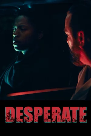 Desperate 2025 Full HD Türkçe Dublaj Film İzle